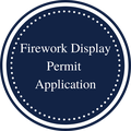 CLICK HERE for FIrework Display Permit Application